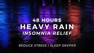 Sleep Deep TONIGHT - Heavy Rain 48 Hours