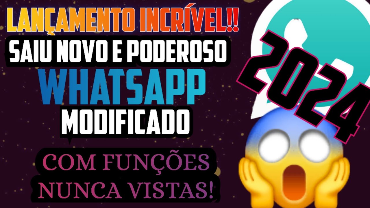 LANÇAMENTO! SAIU NOVO E PODEROSO WHATSAPP MODIFICADO 2024 COM FUNÇÕES ...