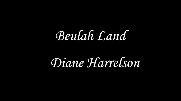 Beulah Land Diane Harrelson
