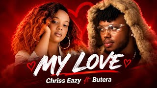 Chriss Eazy - My Love Ft Butera Knowless (Official Music Video)
