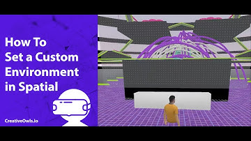 How To Set a Custom Environment in Spatial.io
