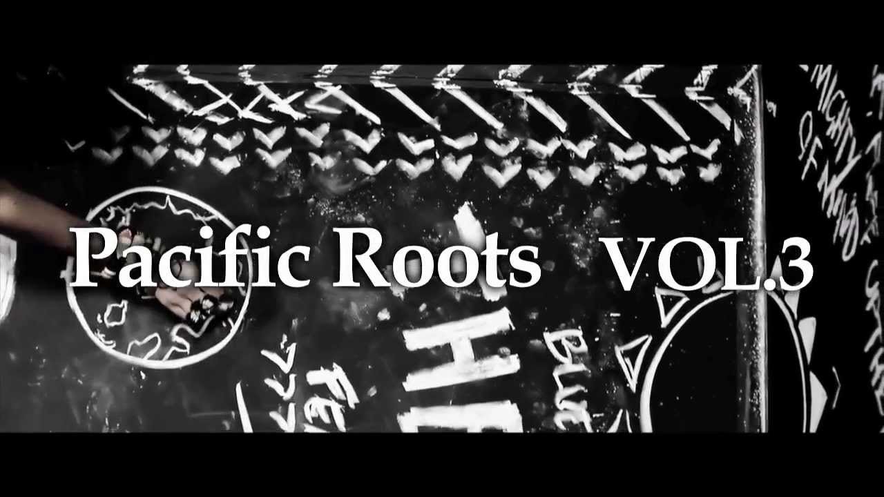 Pacific Roots vol.3 Official Trailer (message from 