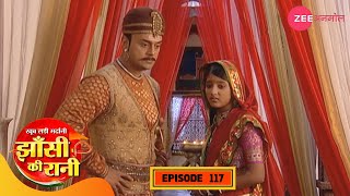 Manu will prove Samar innocent | Jhansi Ki Rani | Full Episode 117 | Hindi | Zee TV