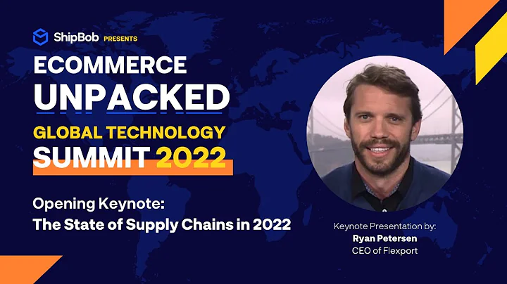 Keynote with Ryan Petersen | Flexport | Ecommerce Unpacked Global Technology Summit 2022