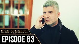 Bride of Istanbul - Episode 83 (English Subtitles) | Istanbullu Gelin