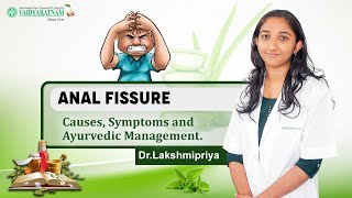 Anal Fissure Causes, Ayurvedic Management | Dr.Lakshmipriya | Vaidyaratnam