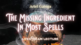 The Missing Ingredient in Most Spells: Discover The Magic of Receiving Wealth