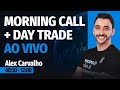 MORNING CALL + DAY TRADE AO VIVO (ÍNDICE E DÓLAR) com Alex Carvalho | 03/04/2023