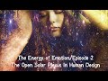 The Energy of Emotion with Denise Mathew Episode 2/Open Emotional Center/Solar Plexus Human Design