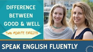 Difference between Good & Well - Vocabulary Confusion in English
