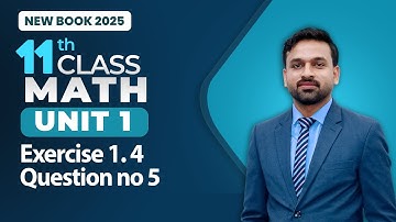 11th Class Math Unit 1 | Exercise 1.4 Question no 5 | Class 11th Math New Book 2025