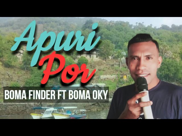 Apuri Por - Boma Finder ft Oky Nuhaleki (Original Song) class=