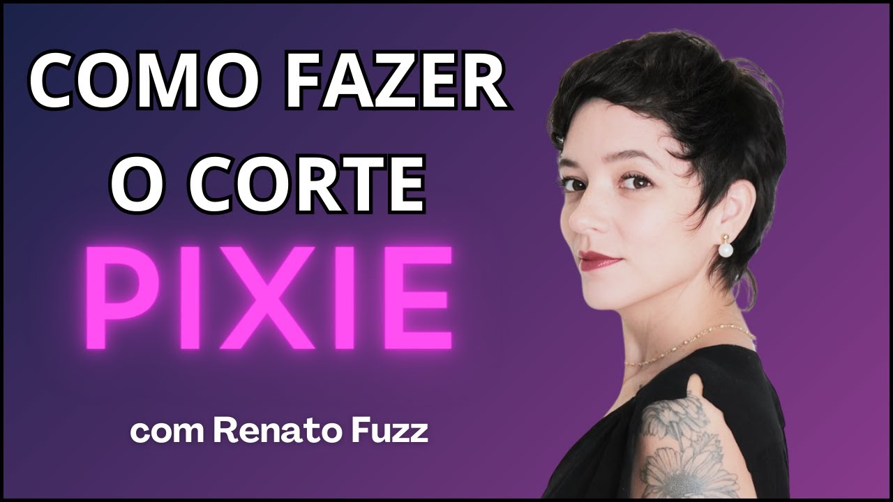 Como Fazer Corte Pixie Moderno e Leve com Renato Fuzz