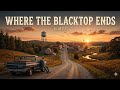 Where the Blacktop Ends - (Official Country Ballad) | Coming Home