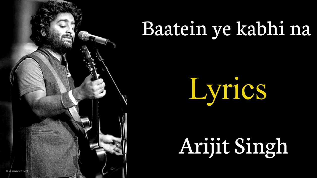 Baatein ye kabhi na tu bhoolna  FULL LYRICS  Arijit Singh  Khamoshiyan  Sayeed Jeet