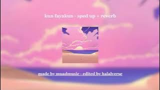kun fayakun - sped up   reverb