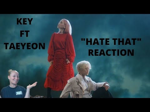 KEY 키 Hate that (Feat. TAEYEON) MV REACTION