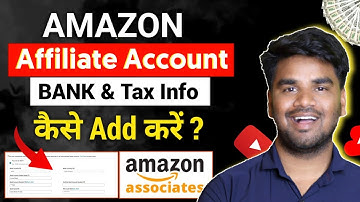 Amazon Affiliate Me Bank Account Kaise Jode | Amazon Tax Information Add Kaise Kare | Arvind Saini