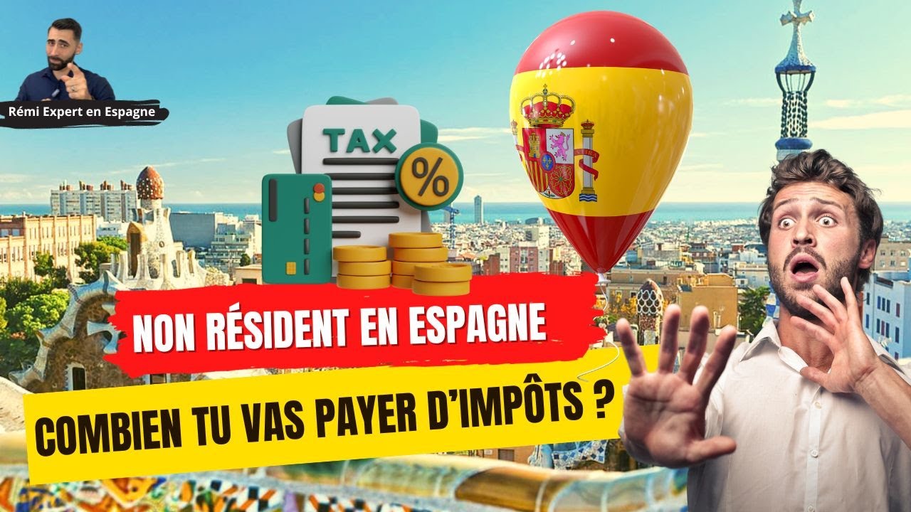 Les Impôts des non résidents en Espagne - Combien tu vas payer après ...