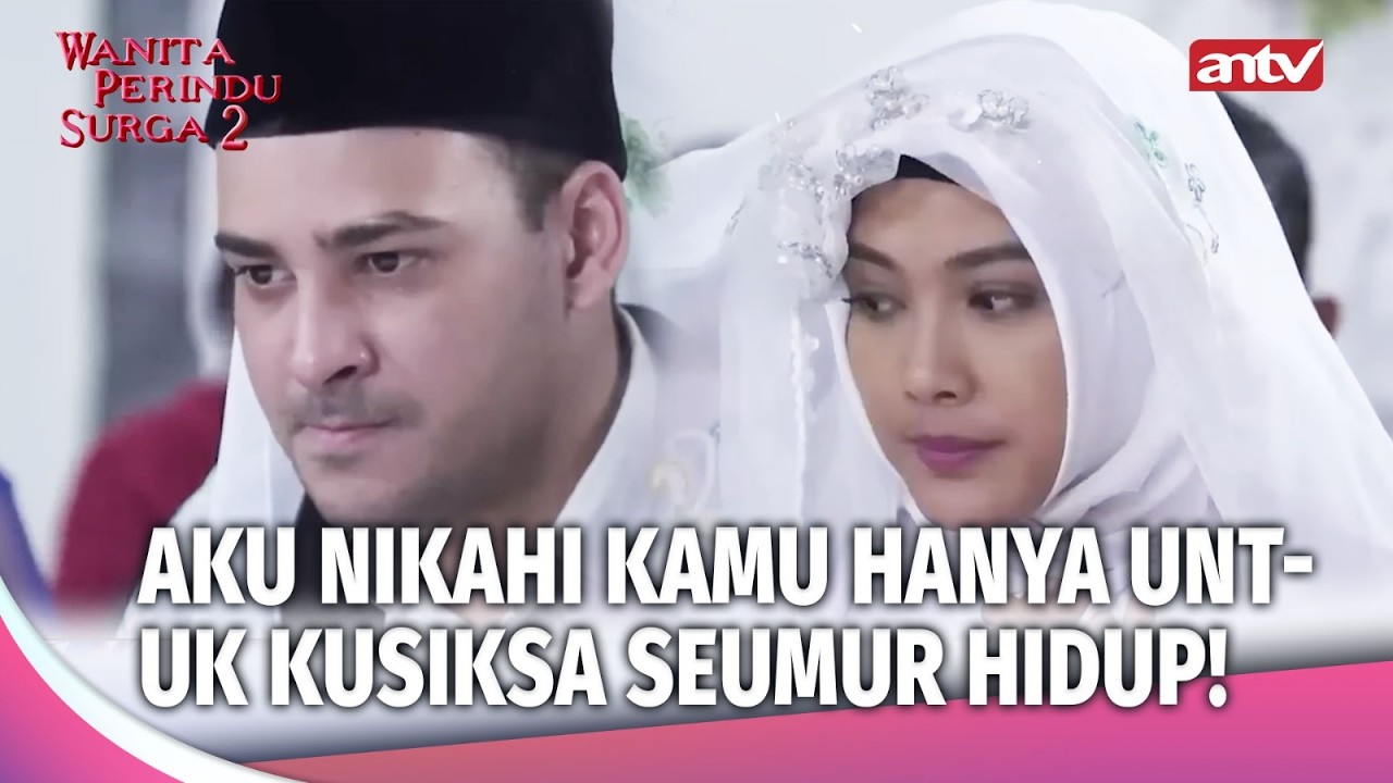 Ijab Qobul Paling Menyakitkan: Menikah Dengan Mahar Dendam | Wanita Perindu Surga 2 Eps 45 (1/4)