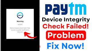 Paytm Device Integrity Check Failed Fix | Root Access Detected Solution | Android Security Error Fix screenshot 1