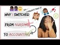 WHY I SWITCHED MY MAJOR FROM NURSING TO ACCOUNTING | WHY NURSING WASN'T FOR ME!