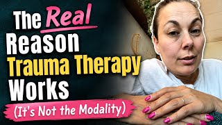 The Real Reason Trauma Therapy Works (It’s Not the Modality)