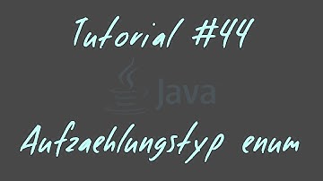 Tutorial #44 - enum - JAVA Anfänger