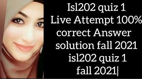 Isl202 quiz 1 Live Attempt 100% correct Answer  solution fall 2021| isl202 quiz 1 fall 2021|