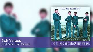 Watch Half Man Half Biscuit Soft Verges video