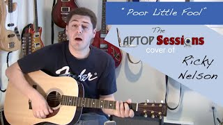 "Poor Little Fool" (Ricky Nelson cover) chords