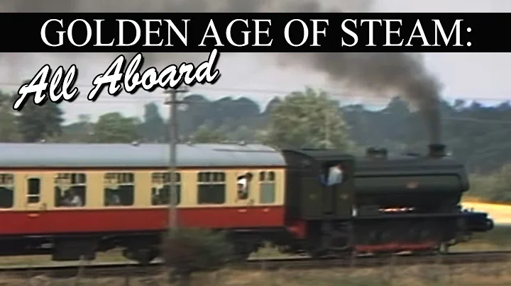 The Golden Age of Steam: All Aboard
