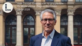 Axel Conradi föreslås som ny gruppledare för Moderaterna i Region Stockholm