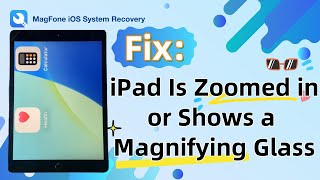 How to Fix: My iPad Is Zoomed in or Shows a Magnifying Glass (No Data Loss)