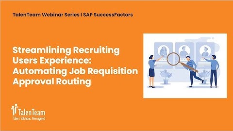 Streamlining Recruiting Users Experience: Automating Job Requisition Approval Routing