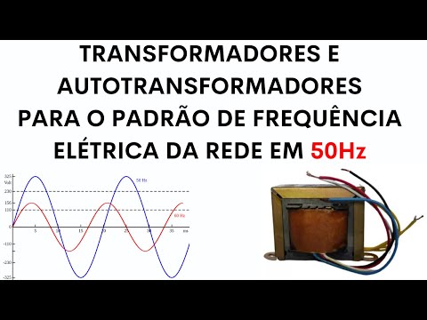 Transformadores e autotransformadores para o padrão de frequência elétrica da rede em 50Hz