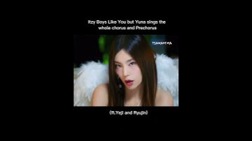 #Itzy Boys Like You but #Yuna sings the whole chorus and Prechorus #Lia #Yeji #chaeryeong #kpop