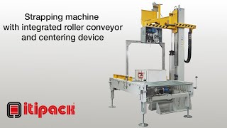 Strapping machine with integrated roller conveyor and centering device