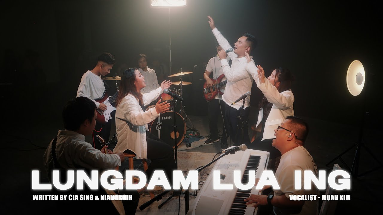 LUNGDAM LUA ING ~ Composer - Cia Sing & Niangboih~ Vocalist - Muan Kim
