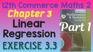 Linear Regression Exercise 3.3 Part 1 12th Commerce Maths 1 Maharashtra Board New Syllabus 2020-21