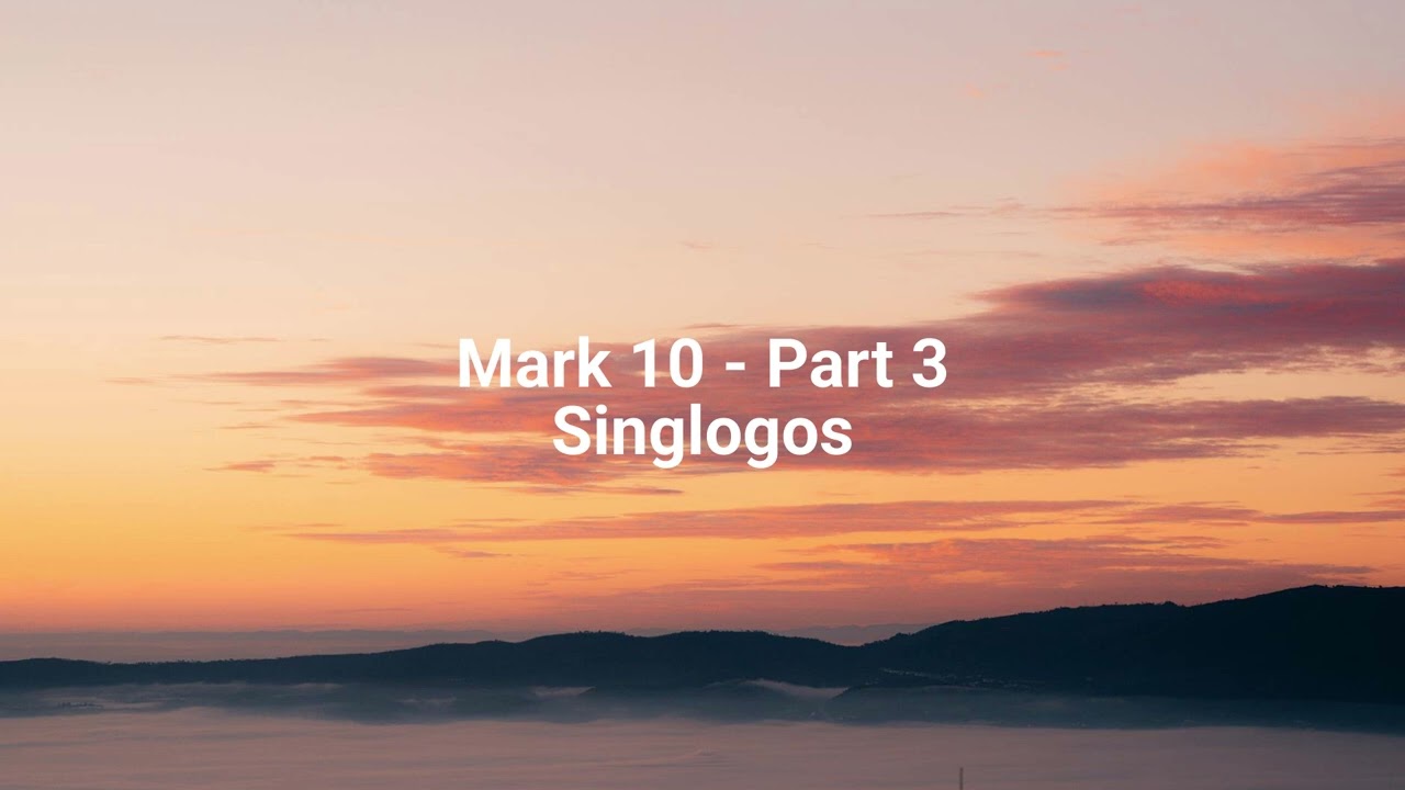 Mark 10 - Part 3 (KJV)|Singlogos