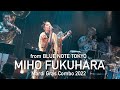 &quot;MIHO FUKUHARA 福原みほ Mardi Gras Combo 2022&quot; BLUE NOTE TOKYO LIVE