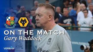 On The Match | Gary Waddock | Wealdstone vs Wolves u21s | 18th August 2026
