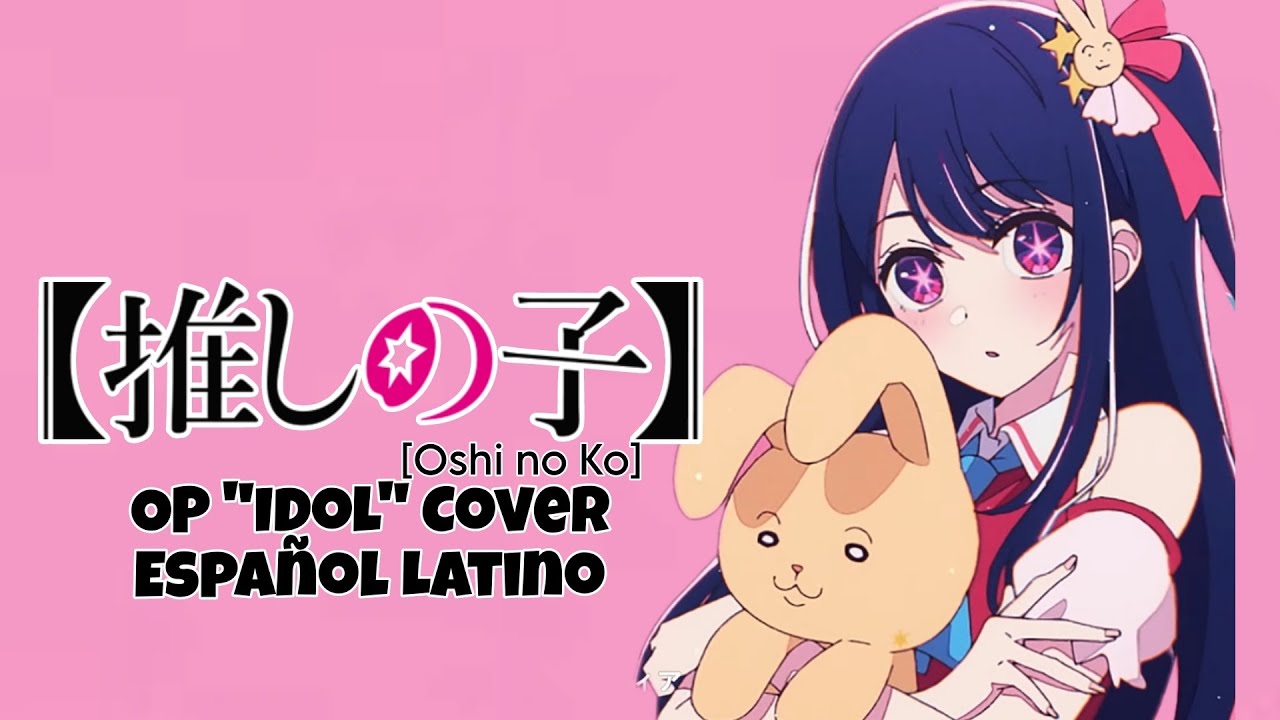 Oshi No Ko Español