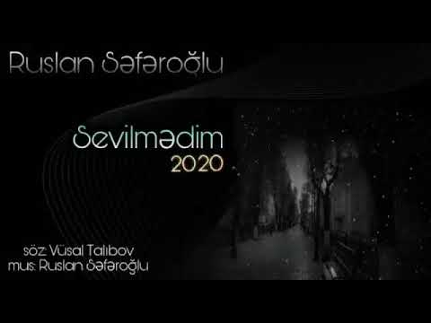 Ruslan Seferoglu Sevilmedim 2020