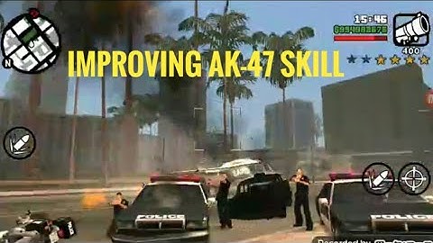Improving AK-47 Skill /GTA San Andreas (android)