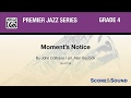 Moment's Notice, arr. Alan Baylock – Score & Sound