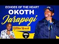 BEST OF OKOTH JARAPOGI ECHOES OF THE HEART VOL 2 DJBIKO KWACH BEST OF OKOTH JARAPOGI ECHOES OF THE HEART VOL 2 DJBIKO KWACH