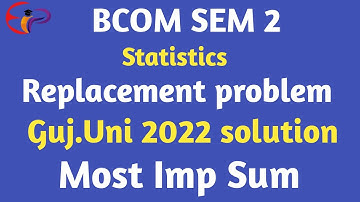bcom sem 2 | statistics| replacement problem| most imp sum|gujarat university 2022 solution|may 2023