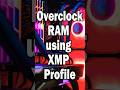 Maximize Your RAM Speed - Overclock your RAM using XMP Profile #gaming #free